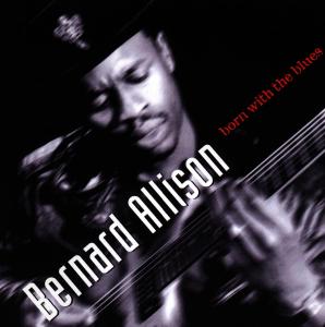 Allison, Bernard & Larry McCray, Carl Weathersby – Born With the Blues