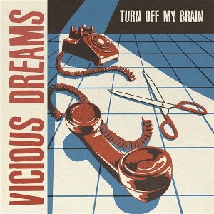 Vicious Dreams – Turn Off My Brain
