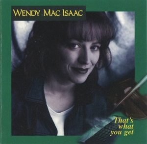 Macisaac, Wendy – That's What You Get