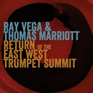 Vega, Ray – Return of the the East-West Trumpet Summit