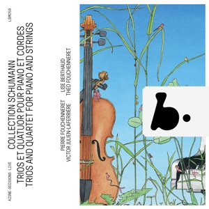 Fouchenneret, Pierre – Schumann Collection - Trios and Quartet For Piano and Strings (Live)