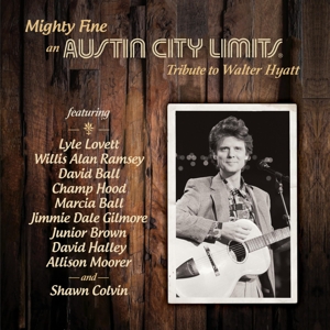 V/A – Mighty Fine: an Austin City Limits Tribute To Walter Hyatt