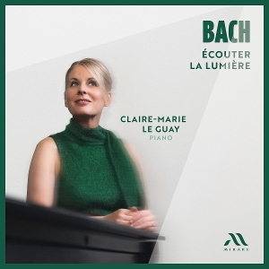 Guay, Claire-Marie Le – Bach Ecouter La Lumiere