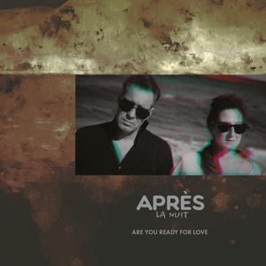 Apres La Nuit – Are You Ready For Love