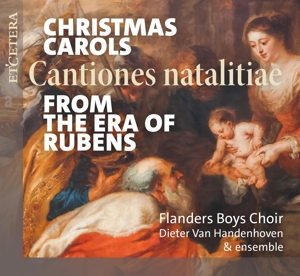 Flanders Boys Choir & Ensemble – Christmas Carols From the Era of Rubens (Cantiones Natalitiae)