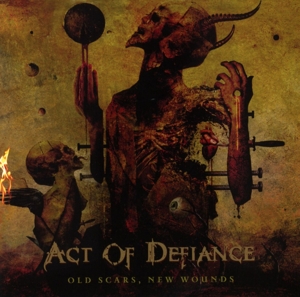 Act of Defiance – Old Scars, New Wounds