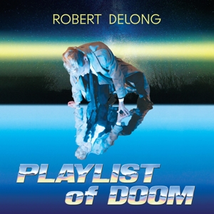 Delong, Robert – Playlist of Doom