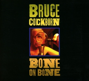 Cockburn, Bruce – Bone On Bone