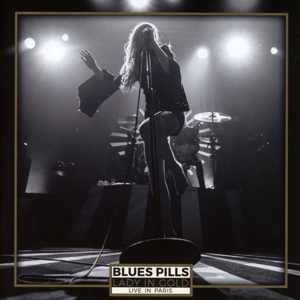 Blues Pills – Lady In Gold - Live In Paris