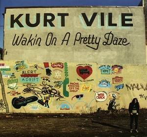 Vile, Kurt – Wakin On a Pretty Daze