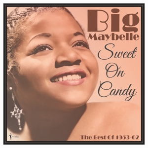 Big Maybelle – Sweet On Candy: Best of 1953-61
