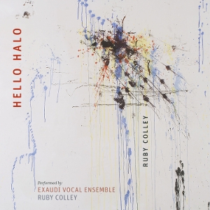 Colley, Ruby & Exaudi Vocal Ensemble – Hello Halo