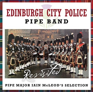 Edinburgh City Police Pipe Band – Revisited. Pipe Major Ian McLeod's Selection