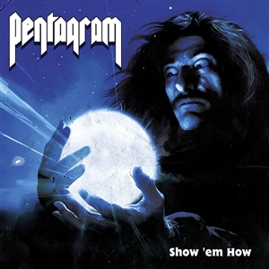 Pentagram – Show 'Em How