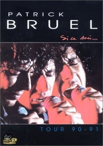 Bruel, Patrick – Si Ce Soir... Tour 90-91