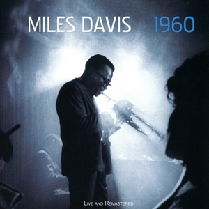 Davis, Miles – 1960: Live & Remastered