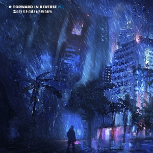 B, Sandy & Sofa Elsewhere – Forward In Reverse Pt 1
