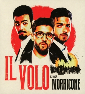 Il Volo – Il Volo Sings Morricone