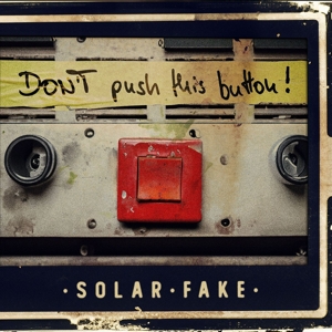 Solar Fake – Don T Push This Button!