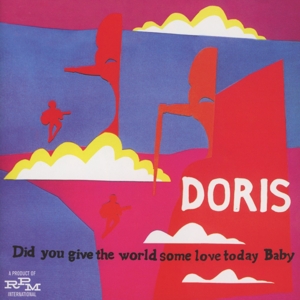 Doris – Did You Give the World Some Love Today Baby