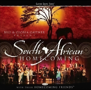 Bill & Gloria Gaither – South African Homecoming