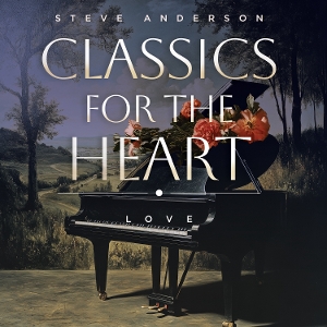 Anderson, Steve – Classics For the Heart: Love