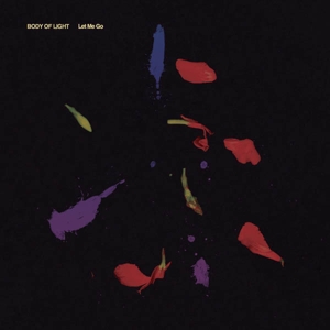 Body of Light – Let Me Go
