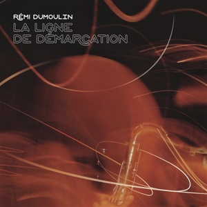 Dumoulin, Remi – La Ligne De Demarcation