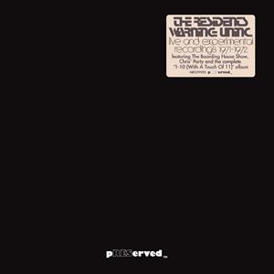 Residents – Warning: Uninc (Title Tbc) 1971-1972 Live and Unincorporated