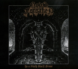 Gods Forsaken – In a Pitch Black Grave