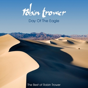 Trower, Robin – Day of the Eagle - the Best of Robin Trower