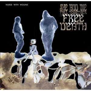 Nurse With Wound – She and Me Fall Together In Free Death
