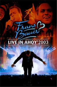 Bauer, Frans – Live In Ahoy 2003