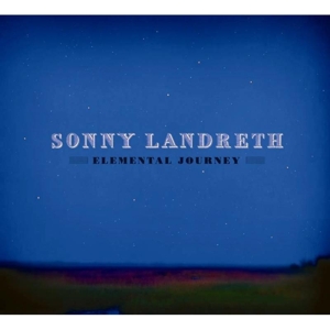 Landreth, Sonny – Elemental Journey