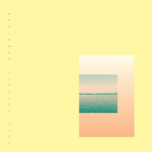Cut Copy – January Tape
