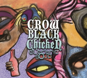 Crow Black Chicken – Electric Soup