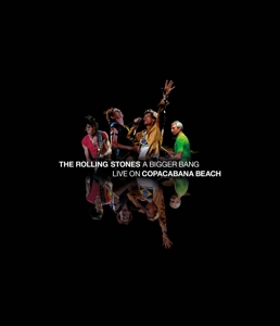 Rolling Stones – A Bigger Bang - Live On Copacabana Beach