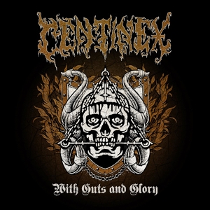 Centinex – With Guts and Glory