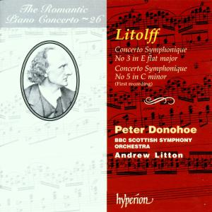 Donohoe, Peter & Bbc Scottish Symphony Orchestra & an – Litolff: Concertos Symphoniques Nos. 3 & 5 (Hyperi