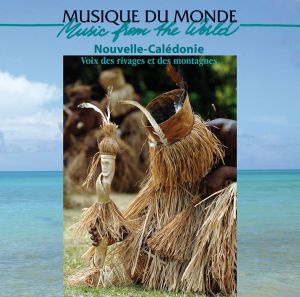 Various – New Caledonia: Voices of the Shores and Mountains