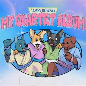 Bowers, James – My Quartet Album