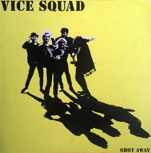 Vice Squad – Shot Away