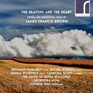 Brown, J.F. – Heavens and the Heart - Choral and Orchestral Music