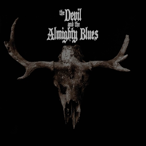 Devil and the Almighty Blues – The Devil and the Almighty Blues