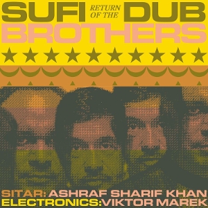 Sufi Dub Brothers – Return of the Sufi Dub Brothers
