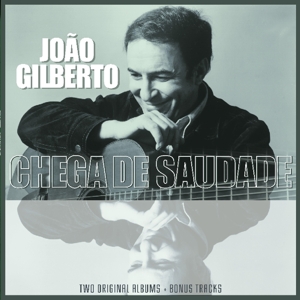 Gilberto, Joao – Joao Gilberto/ Chega De Saudade