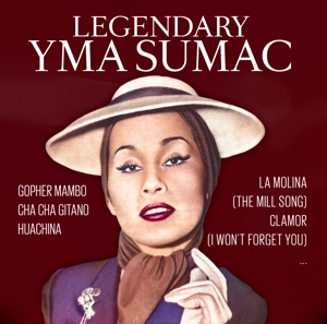 Sumac, Yma – Legendary Yma Sumac