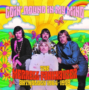 Fankhauser, Merrell – Goin' Round In My Mind - the Merrell Fankhauser Anthology 1964-1979