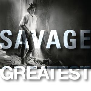 Savage – Greatest
