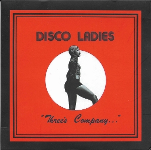 Disco Ladies – Three's Company... (Kor)